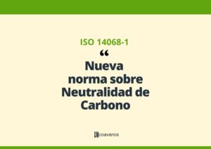 ISO 14068-1 para la Neutralidad de Carbono